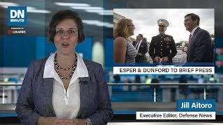 Esper & Dunford to brief press | Defense News Minute, Aug. 27, 2019