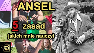 Jak zrobić dobre zdjęcia w 5 prostych krokach - Ansel Adams - Ty nie robisz zdjęcia, Ty je tworzysz.