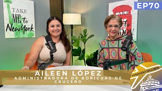 Aileen López - Administradora de Boricuas de Crucero / Viajando Seguros EP 70