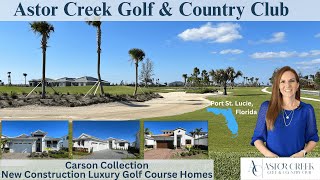 New Homes at Astor Creek Golf and Country Club | Port St Lucie Florida | Luxury Model Home Tour