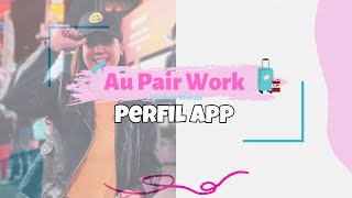 Dicas para um bom perfil application - Au Pair work 4