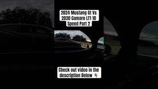 2024 Mustang Gt Vs 2020 Camaro LT1 10 Speed Part 2!!!