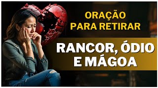 🔴 PODEROSA ORAÇÃO para retirar RANCOR, ÓDIO e MÁGOA do CORAÇÃO | @KarennAmaral