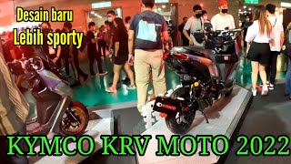 "MOTOR TERBARU "KYMCO KRV MOTO 180/ 2022 TAIWAN MOTORCYCLE SHOW GO RIDE /五股重機車展