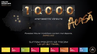 Povestea Maurer Imobiliare a ajuns la 10000. Împreună, mergem mai departe.