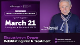 Live Q&A Discussion: Endometriosis and Debilitating Pain With Dr. Tamer Seckin, MD