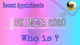 GK India 2020 | Who is Who | Recent New Appoitments 2020 | Top 50 GK Questions & Answers in English