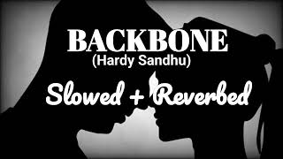 BACKBONE (SLOWED + REVERBED) || Hardy Sandhu || @midnightdesk