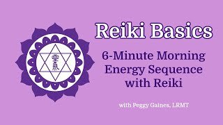 6-Minute Morning Energy Sequence with Reiki