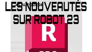 LES NOUVEAUTES SUR ROBOT 2023