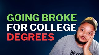 Going Broke for College Degrees