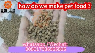 how do we make pet food ? - Jinan Sunrising machinery