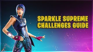 Fortnite SPARKLE SUPREME Challenges Guide Season X