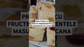 Prajitura cu fructe-toate ingredientele le măsurăm cu CANA#reteteusoare #rețeterapide #shorts #short