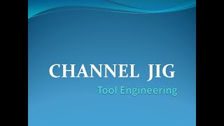 TOOL ENGINEERING - CHANNEL JIG - JIG COMPONENTS , DESIGN & IT'S ASSEMBLY - TECHTALK WITH KAPTAN