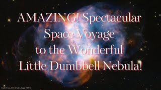 🚀🔴 ASTOUNDING! Unveiling the Beauty of the Little Dumbbell Nebula: A Space Odyssey!✨