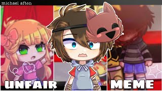 unfair meme|[fnaf]| michael afton