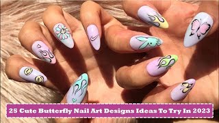 25 Cute Butterfly Nail Art Designs Ideas To Try In 2023