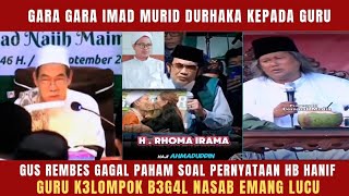 PENGARUH IMAD LUAR BYASA!! GUS REMBES SUDAH GAGAL PAHAM!! IQ RENDAH EMANG SULIT!!!