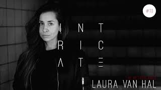 LAURA VAN HAL - INTRICATE PODCAST #11 [TECHNO]