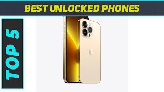 Top 5 Best Unlocked Phones 2023