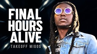 The Last HOURS of "Takeoff Migos"