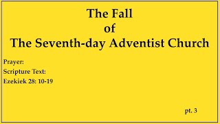 THE LAST GENERATION “The Fall of The Seventh-day Adventist Church" 3 Evangelist: Richard Gonzales Jr