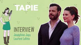 TAPIE : interview Laurent Lafitte et Joséphine Japy