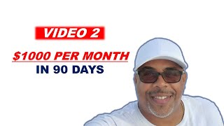 How to Make an Extra $1000 Per Month In 90 Days or Less– Video 2