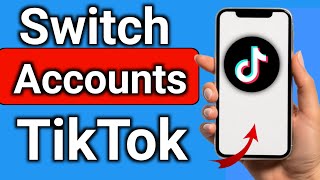 How to Switch Accounts On TikTok