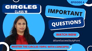 Master the CIRCLES Topic with Concept | Important Questions on Circles| Maths | Class 10 | Episode 4