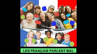 LES FRANÇAIS PARLENT MAL