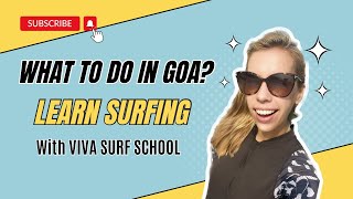 Surfing in Goa for beginners| unforgettable travel experience at Viva Surf School | @surfing.goa