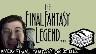 The Final Fantasy Legend is not even a Final Fantasy game [REFFOID]