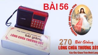 [BÀI 56-57] MÁY 270 BÀI GIẢNG MỚI NHẤT ] LÒNG CHÚA THƯƠNG XÓT  - CHA GIUSE TRẦN ĐÌNH LONG