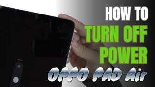 How to Turn Off OPPO Pad Air