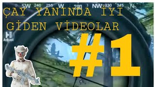 Çay yanında iyi giden videolar #1