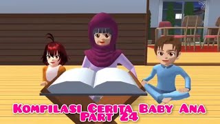 Kompilasi Cerita Baby Ana | Part 24 | Drama Sakura School Simulator