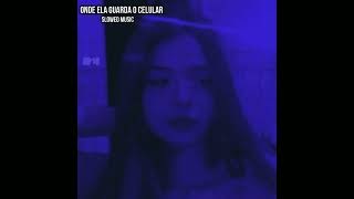 MC Topre e Silva MC - Onde Ela Guarda o Celular (Slowed)