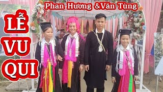 phần 1 lễ vu qui cô dâu Phan Hương & chú rể Văn Tùng dân tộc Dao tuyển bản 6 vành- xuân Thượng BY LC