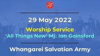 Worship Service (message "All Things New" Major Ian Gainsford)