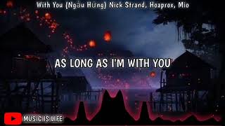 With You (Ngẫu Hứng) (Lyrics) - Nick Strand, Hoaprox, Mio