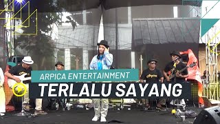 Terlalu Sayang | Arpica Entertainment