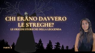 Chi erano DAVVERO le streghe? Le origini storiche della leggenda (PARTE 1)