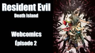 Resident Evil Death Island - Webcomics / épisode 2