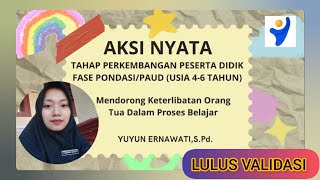 LULUS VALIDASI _AKSI NYATA TAHAP PERKEMBANGAN PESERTA DIDIK FASE FONDASI/PAUD (USIA 4-6 TAHUN)