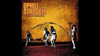 Uphill Struggle - Fool's Paradise (Full EP - 2017)