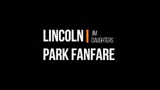 Lincoln Park Fanfare - Dr. Jim Daughters