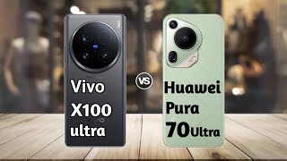 Vivo X100 Ultra vs Huawei Pura 70 Ultra: Full Comparison ⚡ Which is Best