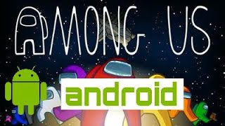 how to download and play among us on android mobile